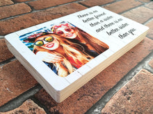 Load image into Gallery viewer, 1118 - Theres no better friend than a Sister...