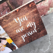 Load image into Gallery viewer, 1032 - You are my person photoblock