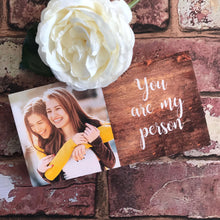 Load image into Gallery viewer, 1032 - You are my person photoblock