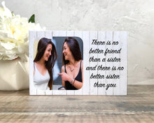 Load image into Gallery viewer, 1118 - Theres no better friend than a Sister...