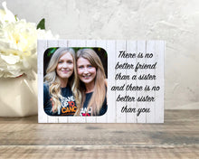 Load image into Gallery viewer, 1118 - Theres no better friend than a Sister...