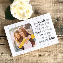Load image into Gallery viewer, 1015 - Best Friend Birthday Gift Photoblock - Best friends are hard to find...