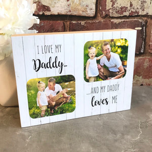 1040 - Daddy Photoblock - Love my Daddy...