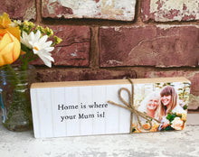 Load image into Gallery viewer, 1070 - Message Photoblock - Home is where...