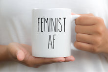 Load image into Gallery viewer, 7016 - Feminist As Fuck Mug