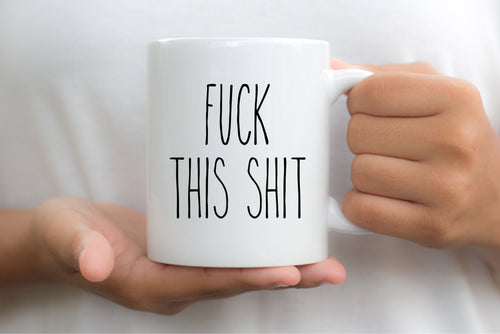 7017 - Fuck This Shit Mug
