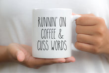 Load image into Gallery viewer, 7042 - Runnin On Coffee &amp; Cuss Words Mug