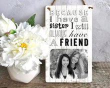 Load image into Gallery viewer, 1119 - Wooden Wall Hanging Sister Plaque - Various Sayings