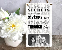 Load image into Gallery viewer, 1119 - Wooden Wall Hanging Sister Plaque - Various Sayings