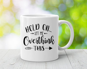 7033 - Let Me Overthink This Mug