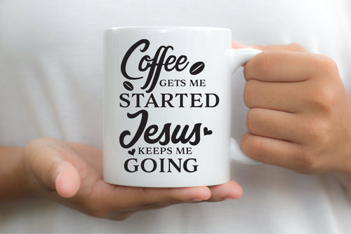 7011 - Coffee gets me started, Jesus keeps me going Mug