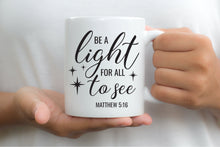 Load image into Gallery viewer, 7003 - Be a light for all to see Mug